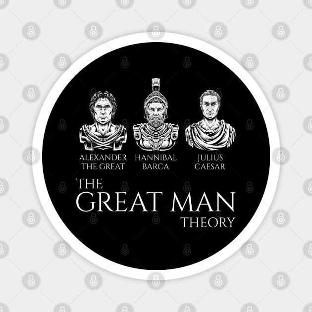 Classical History - The Great Man Theory - Ancient World Magnet by Styr Designs